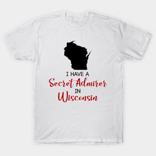 Secret Admirer in Wisconsin T-Shirt